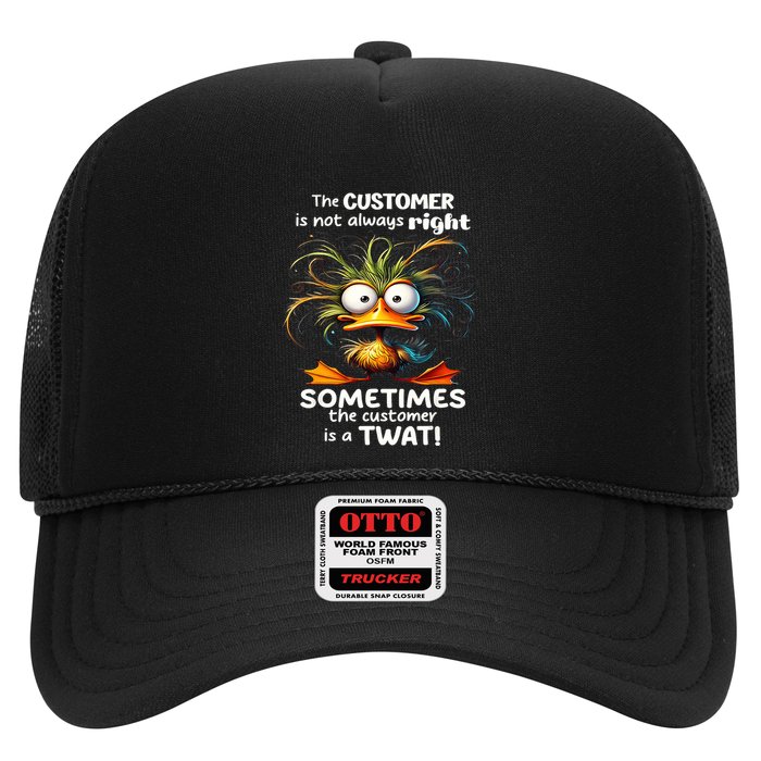 Duck The Customer Is Not Always Right Sometimes The Customer Trucker Hat