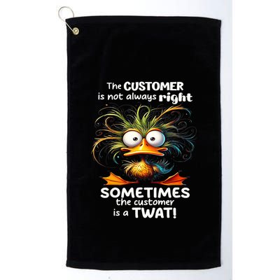Duck The Customer Is Not Always Right Sometimes The Customer Golf Towel