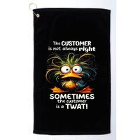 Duck The Customer Is Not Always Right Sometimes The Customer Golf Towel