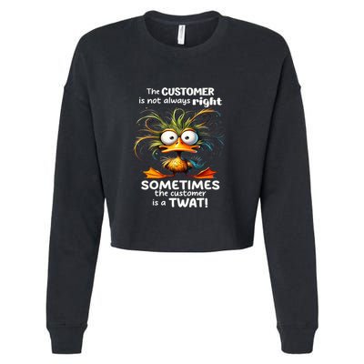 Duck The Customer Is Not Always Right Sometimes The Customer Cropped Pullover Crew