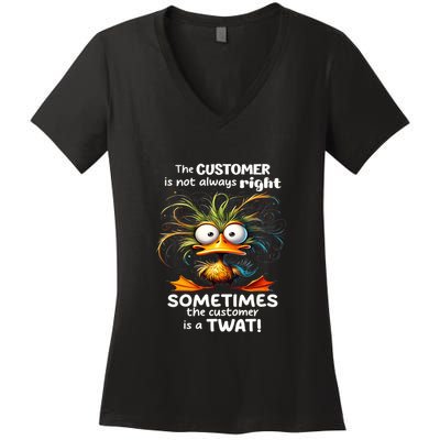 Duck The Customer Is Not Always Right Sometimes The Customer Women's V-Neck T-Shirt
