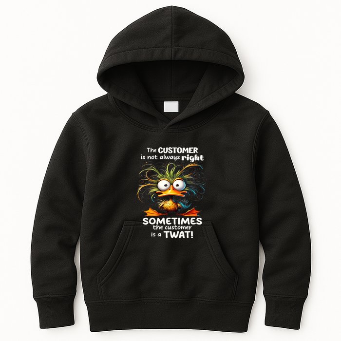 Duck The Customer Is Not Always Right Sometimes The Customer Kids Hoodie