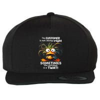 Duck The Customer Is Not Always Right Sometimes The Customer Wool Snapback Cap