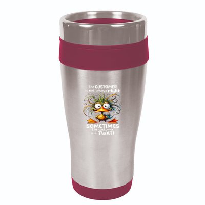 Duck The Customer Is Not Always Right Sometimes The Customer 16oz Travel Tumbler