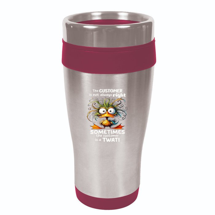 Duck The Customer Is Not Always Right Sometimes The Customer 16oz Travel Tumbler
