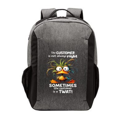 Duck The Customer Is Not Always Right Sometimes The Customer Vector Backpack