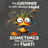 Duck The Customer Is Not Always Right Sometimes The Customer Vector Backpack
