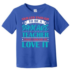 Daycare Teacher Care Educator Care Director Gift Toddler T-Shirt