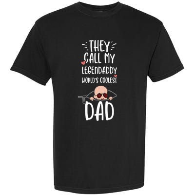 Dad: They Call My Legendaddy Worlds Coolest Da Pregnancy Great Gift Garment-Dyed Heavyweight T-Shirt