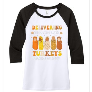 Delivering The Cutest Turkeys Labor & Delivery Thanksgiving Women's Tri-Blend 3/4-Sleeve Raglan Shirt