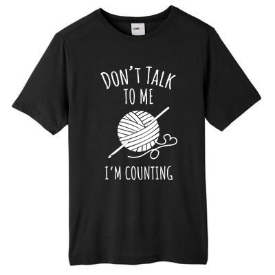 Don't Talk Counting Crochet TShirt Crocheting Gift TShirt Tall Fusion ChromaSoft Performance T-Shirt