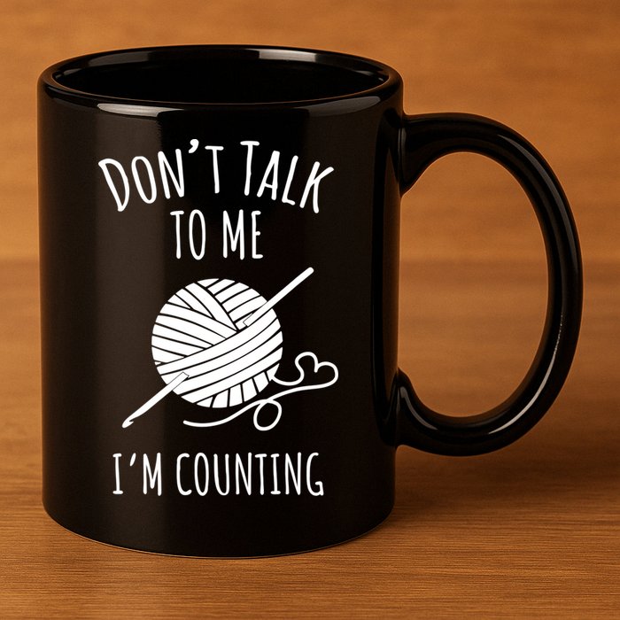 Don't Talk Counting Crochet TShirt Crocheting Gift TShirt 11oz C Handle Ceramic Mug