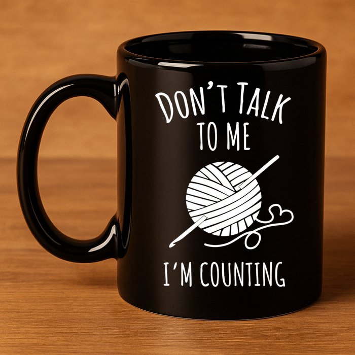 Don't Talk Counting Crochet TShirt Crocheting Gift TShirt 11oz C Handle Ceramic Mug