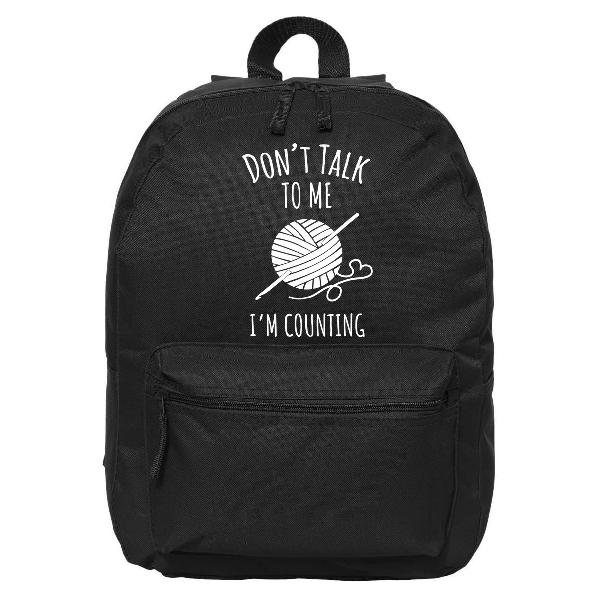 Don't Talk Counting Crochet TShirt Crocheting Gift TShirt 16 in Basic Backpack