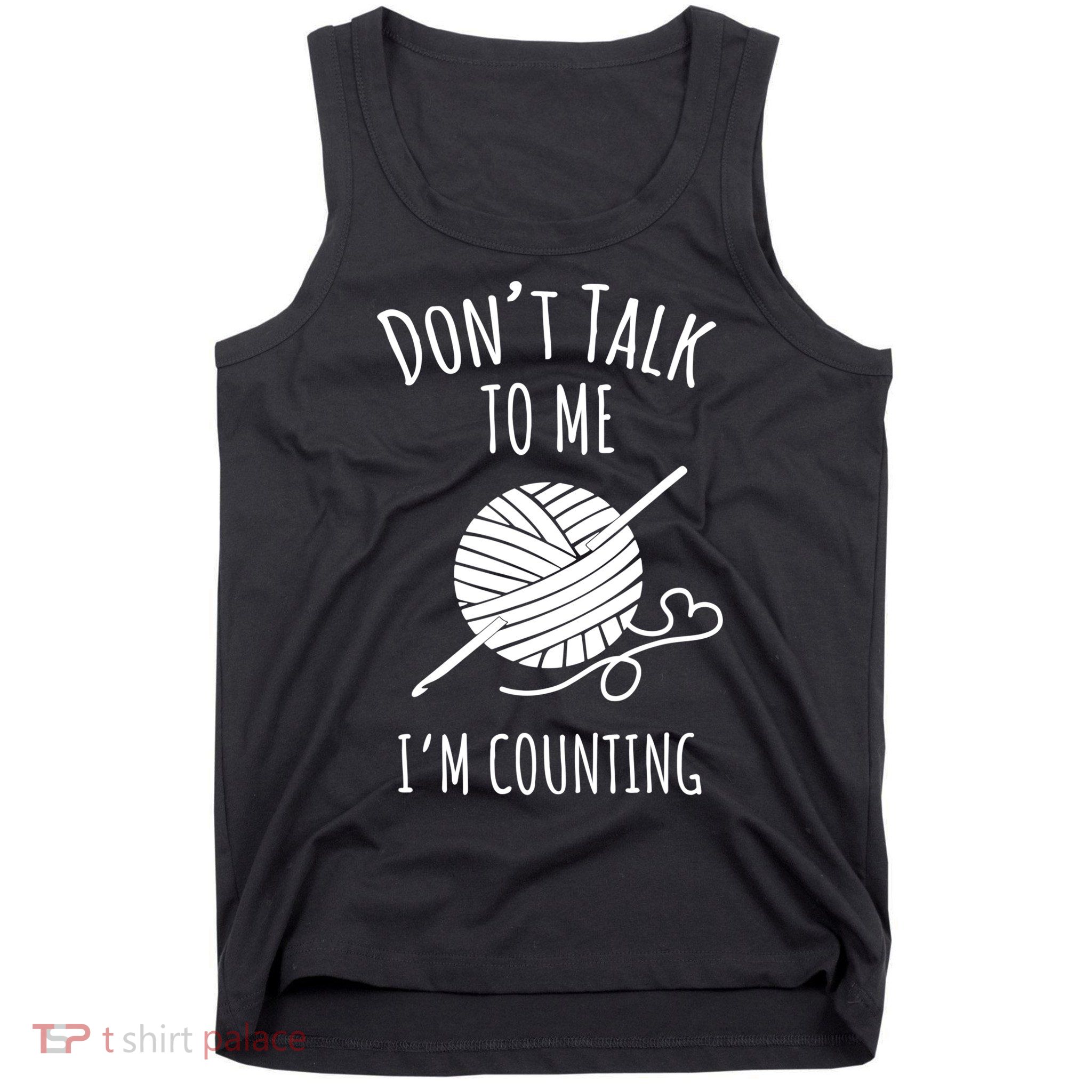 Don't Talk Counting Crochet TShirt Crocheting Gift TShirt Tank Top