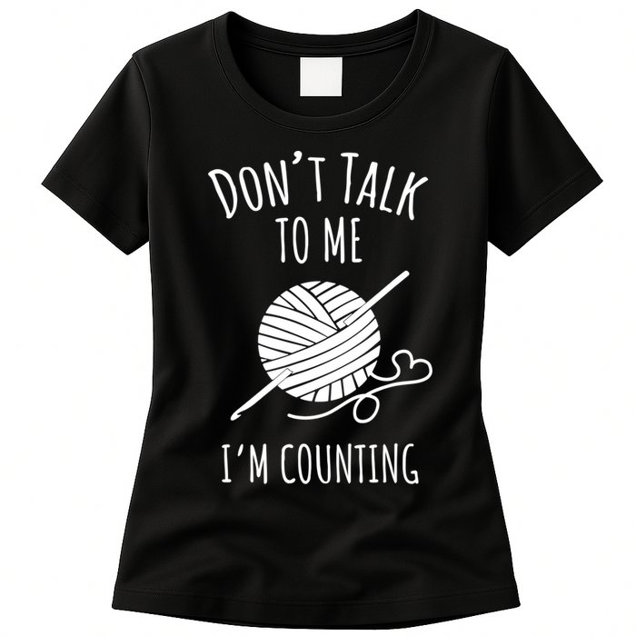 Don't Talk Counting Crochet TShirt Crocheting Gift TShirt Womens T-Shirt