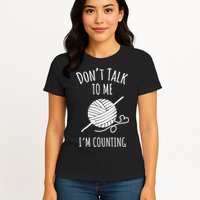 Don't Talk Counting Crochet TShirt Crocheting Gift TShirt Womens T-Shirt
