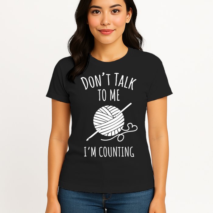 Don't Talk Counting Crochet TShirt Crocheting Gift TShirt Womens T-Shirt