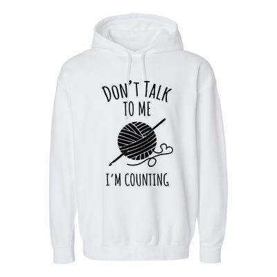 Don't Talk Counting Crochet TShirt Crocheting Gift TShirt Garment-Dyed Fleece Hoodie