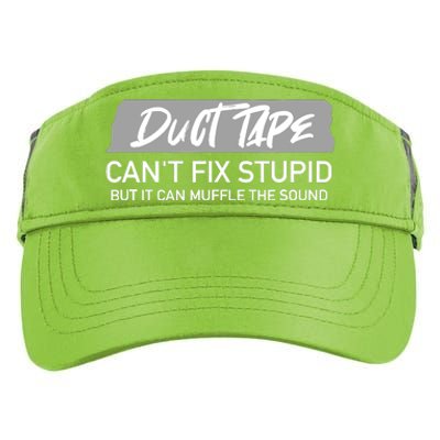 Duct Tape CanT Fix Stupid But It Can Muffle Sound Adult Drive Performance Visor