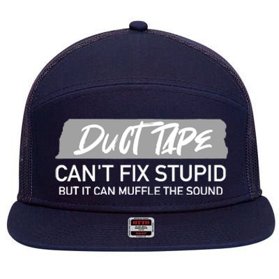 Duct Tape CanT Fix Stupid But It Can Muffle Sound 7 Panel Mesh Trucker Snapback Hat