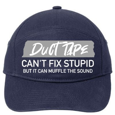 Duct Tape CanT Fix Stupid But It Can Muffle Sound 7-Panel Snapback Hat