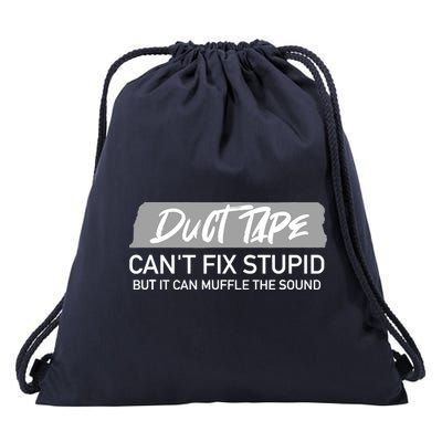 Duct Tape CanT Fix Stupid But It Can Muffle Sound Drawstring Bag