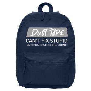 Duct Tape CanT Fix Stupid But It Can Muffle Sound 16 in Basic Backpack