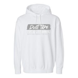 Duct Tape CanT Fix Stupid But It Can Muffle Sound Garment-Dyed Fleece Hoodie