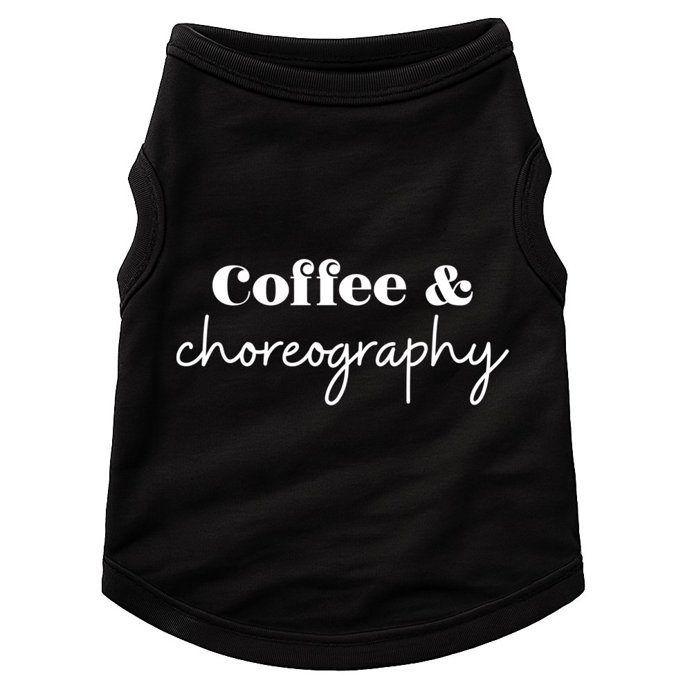 Dance Teacher Coffee And Choreography Gift Doggie Tank