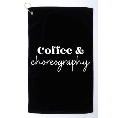 Dance Teacher Coffee And Choreography Gift Golf Towel