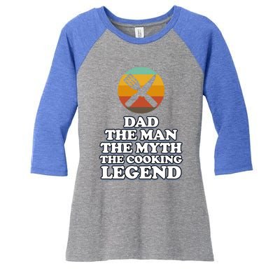 Dad The Cooking Legend Cook Chef Kitchen Food Maker Graphic Meaningful Gift Women's Tri-Blend 3/4-Sleeve Raglan Shirt