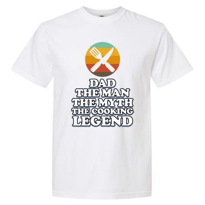 Dad The Cooking Legend Cook Chef Kitchen Food Maker Graphic Meaningful Gift Garment-Dyed Heavyweight T-Shirt