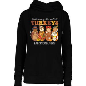 Delivering The Cutest Turkeys Labor & Delivery Thanksgiving Womens Funnel Neck Pullover Hood