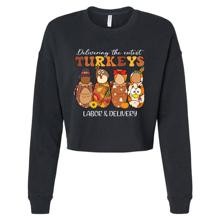 Delivering The Cutest Turkeys Labor & Delivery Thanksgiving Cropped Pullover Crew