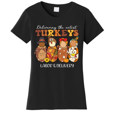 Delivering The Cutest Turkeys Labor & Delivery Thanksgiving Women's T-Shirt