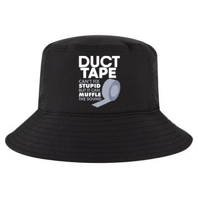 Duct Tape Can't Fix Stupid But Can Muffle The Sound Cool Comfort Performance Bucket Hat