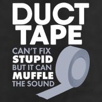 Duct Tape Can't Fix Stupid But Can Muffle The Sound Garment-Dyed Fleece Hoodie