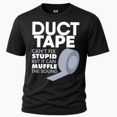 Duct Tape Can't Fix Stupid But Can Muffle The Sound Performance Shirt