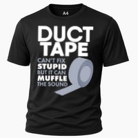 Duct Tape Can't Fix Stupid But Can Muffle The Sound Performance Shirt