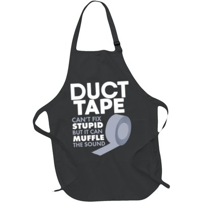 Duct Tape Can't Fix Stupid But Can Muffle The Sound Apron