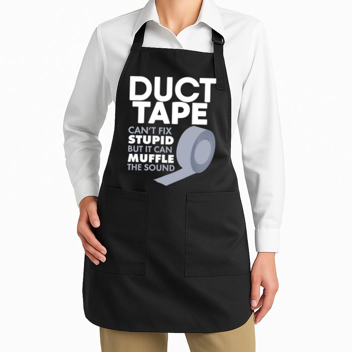 Duct Tape Can't Fix Stupid But Can Muffle The Sound Apron