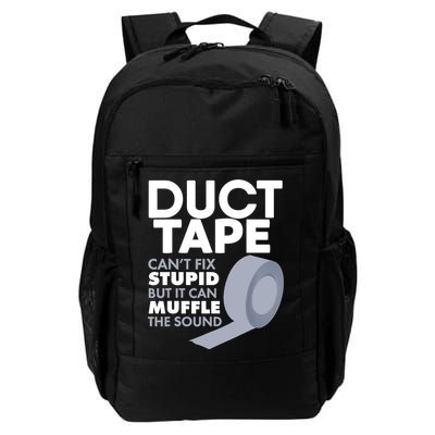Duct Tape Can't Fix Stupid But Can Muffle The Sound Backpack
