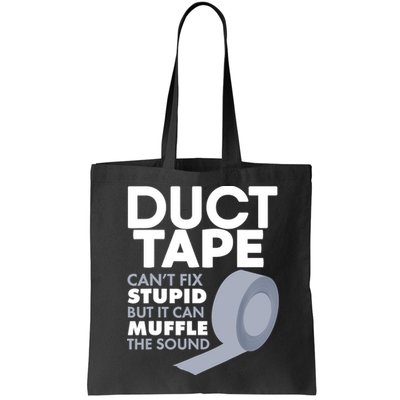 Duct Tape Can't Fix Stupid But Can Muffle The Sound Bag