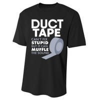 Duct Tape Can't Fix Stupid But Can Muffle The Sound Performance Sprint T-Shirt