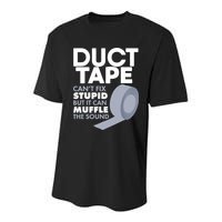 Duct Tape Can't Fix Stupid But Can Muffle The Sound Youth Performance Sprint T-Shirt