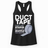 Duct Tape Can't Fix Stupid But Can Muffle The Sound Womens Tank Top