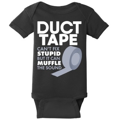 Duct Tape Can't Fix Stupid But Can Muffle The Sound Baby Bodysuit