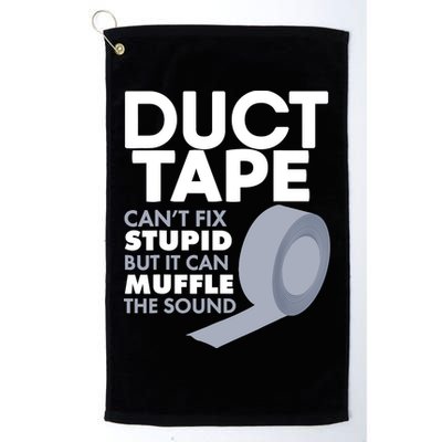 Duct Tape Can't Fix Stupid But Can Muffle The Sound Golf Towel