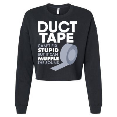 Duct Tape Can't Fix Stupid But Can Muffle The Sound Cropped Pullover Crew